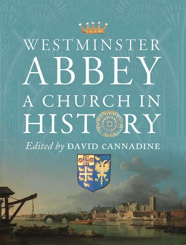 Cover of Westminster Abbey: A Church in History, edited by David Cannadine