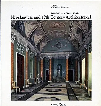 Cover of Neoclassical and 19th Century Architecture by Robin Middleton and David Watkin