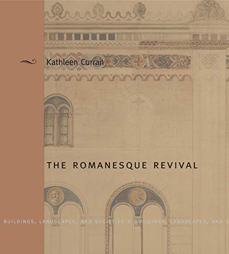 Cover of The Romanesque Revival by Kathleen Curran