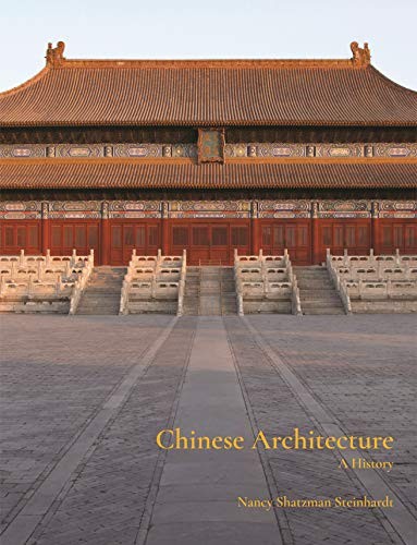 Cover of Chinese Architecture: A History by Nancy Shatzman Steinhardt