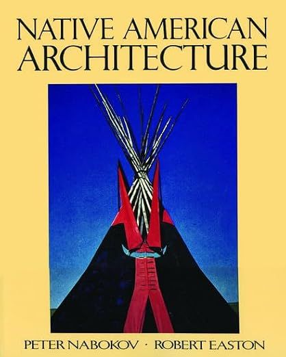 Cover of Native American Architecture by Peter Nabokov and Robert Easton