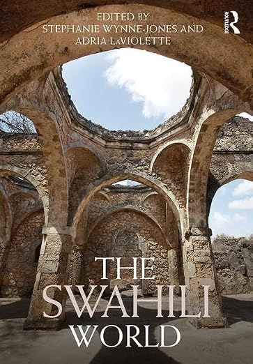 Cover of The Swahili World, edited by Stephanie Wynne-Jones and Adria LaViolette