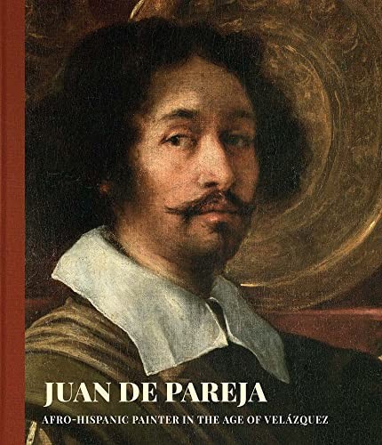 Cover of Juan de Pareja: Afro-Hispanic Painter in the Age of Velázquez