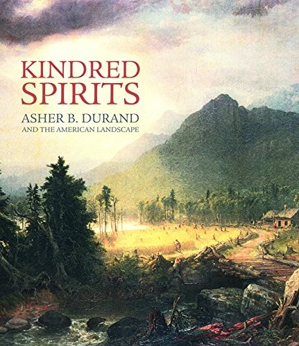 Cover of Kindred Spirits: Asher B. Durand and the American Landscape
