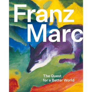 Cover of Franz Marc: The Quest for a Better World