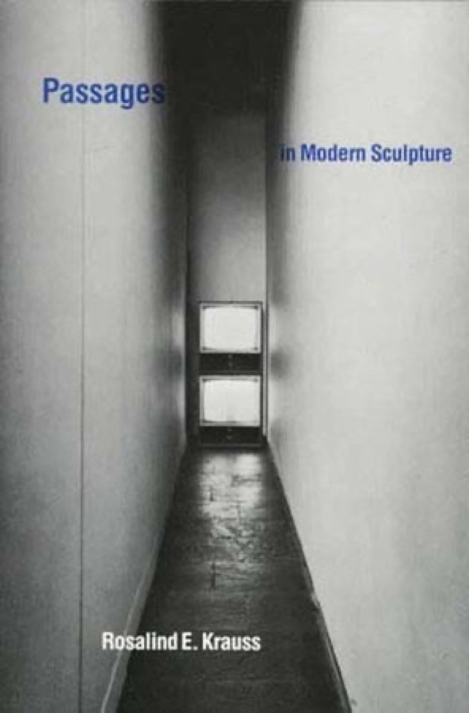 Cover of Passages in Modern Sculpture by Rosalind E. Krauss